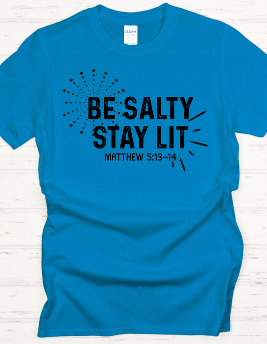 Be Salty Stay Lit – Teen Kingdom Tee