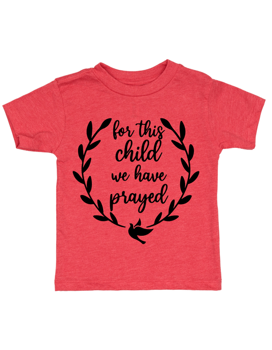 For This Child We Have Prayed – Kingdom Rooted Tee