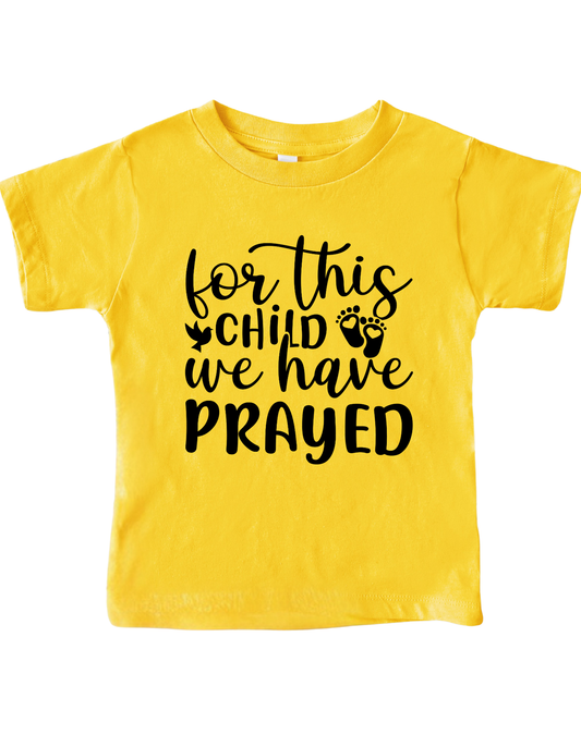 For This Child We Have PRAYED👣 – Kingdom Rooted Tee