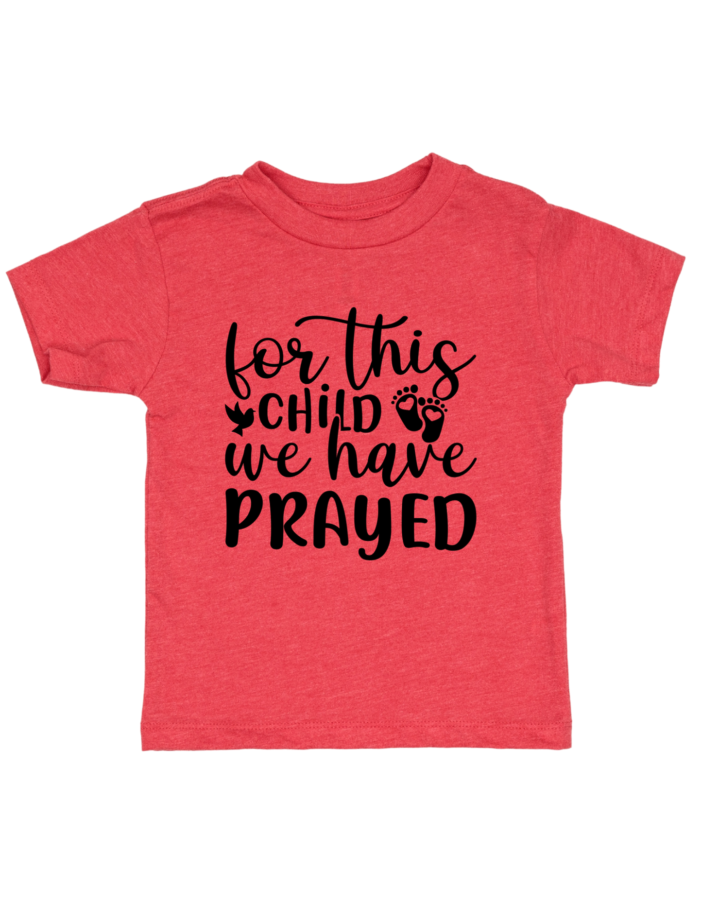 For This Child We Have PRAYED👣 – Kingdom Rooted Tee