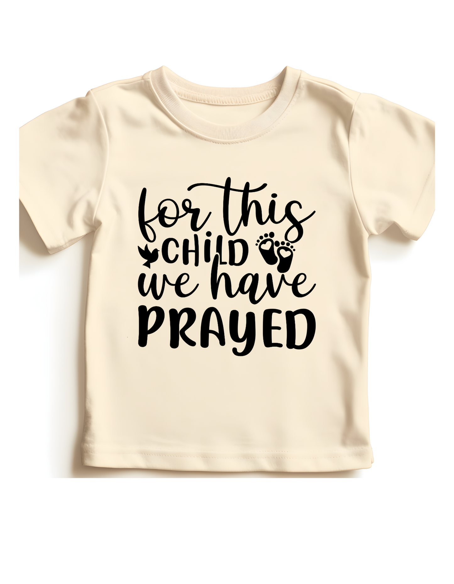 For This Child We Have PRAYED👣 – Kingdom Rooted Tee