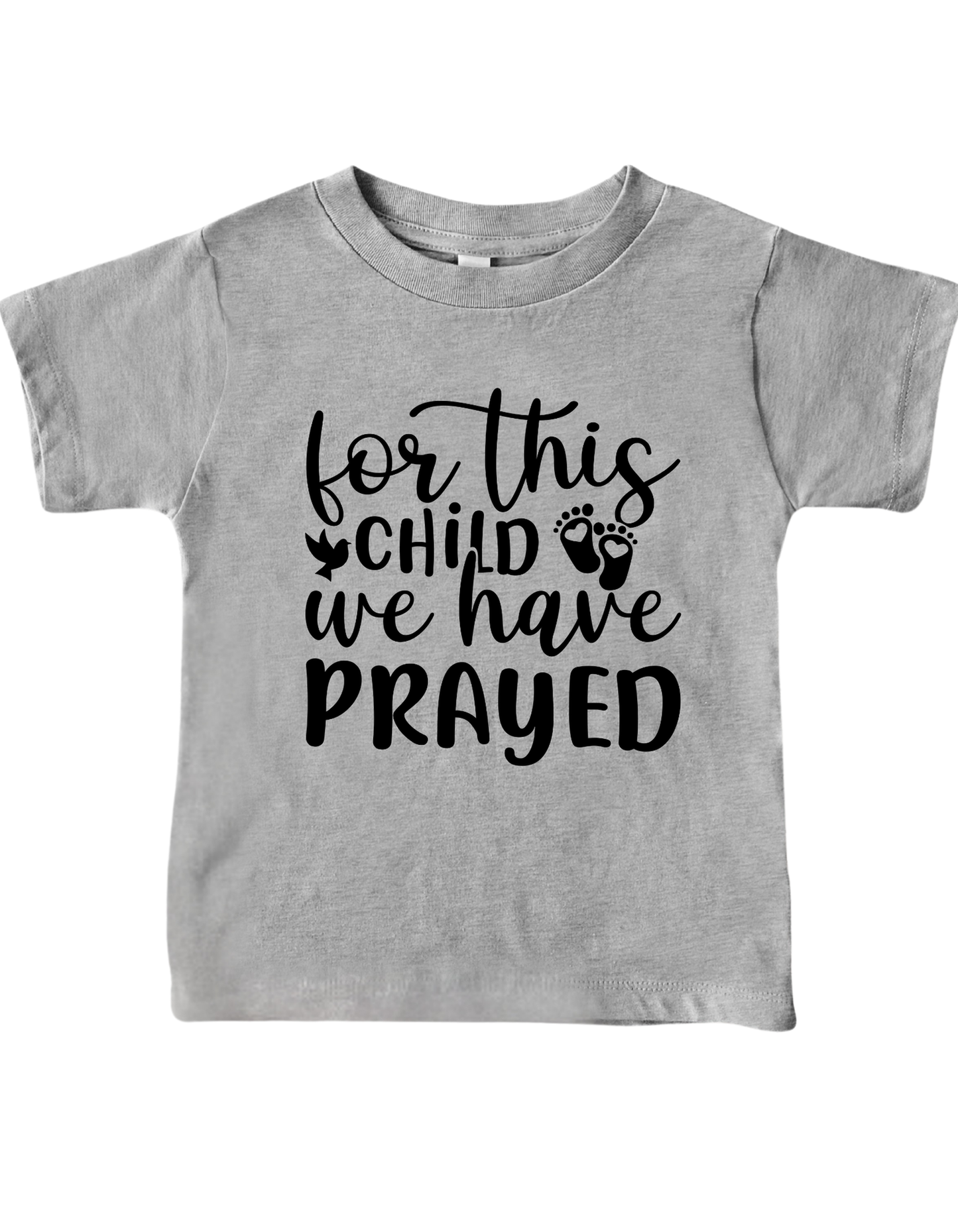 For This Child We Have PRAYED👣 – Kingdom Rooted Tee