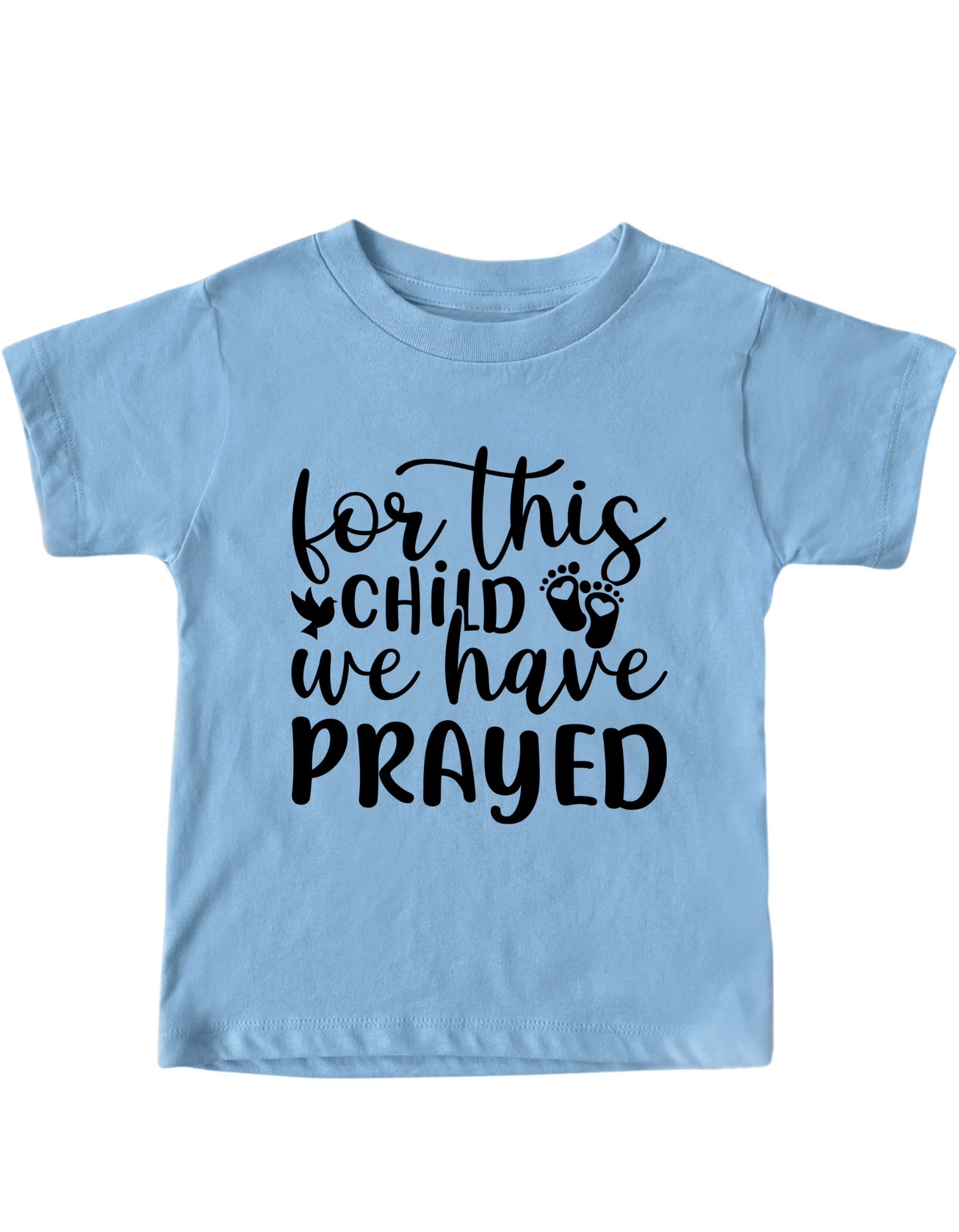 For This Child We Have PRAYED👣 – Kingdom Rooted Tee