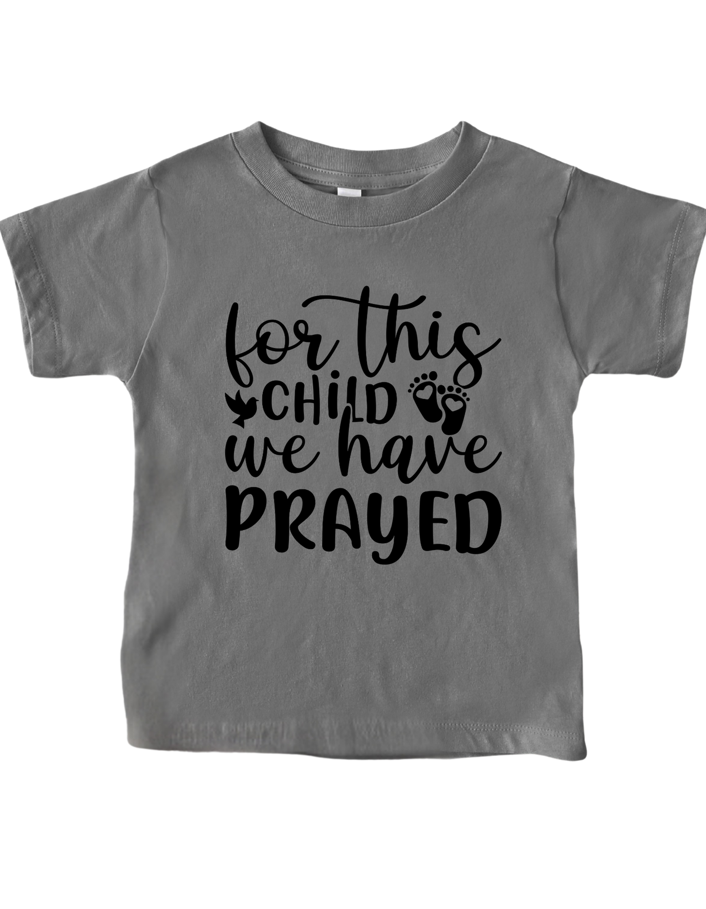 For This Child We Have PRAYED👣 – Kingdom Rooted Tee