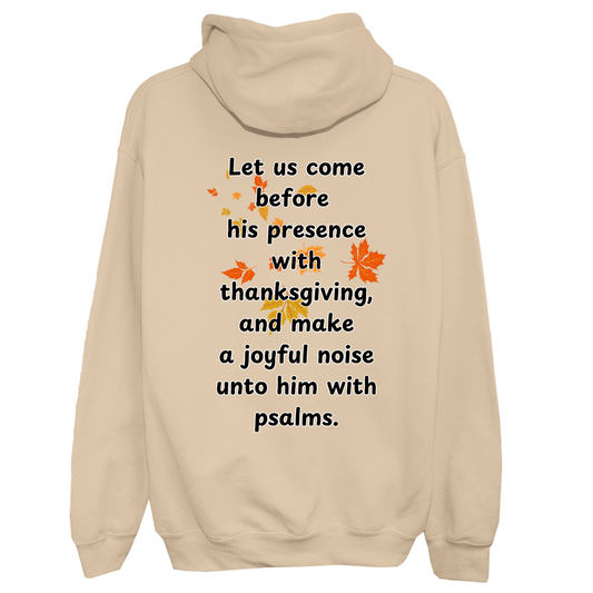 Psalms 95:2 Thanksgiving Hoodie